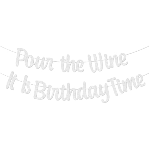 Pour the Wine It Is Birthday Time Banner - Silver Glitter Decor