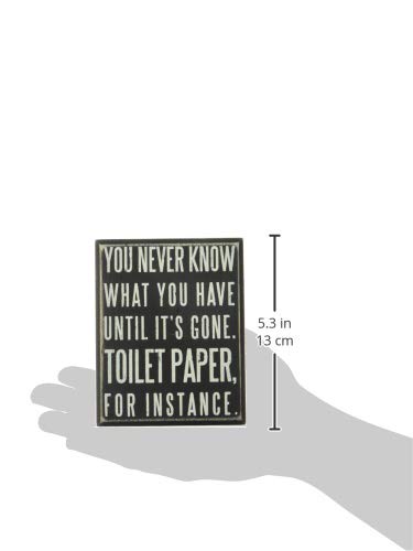 Funny Bathroom Sign - You Never Know What You've Got, 4x5 IN