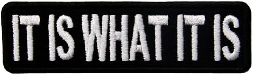 IT Is What IT Is Funny Embroidered Patch - 1x4 Inch Tactical Badge