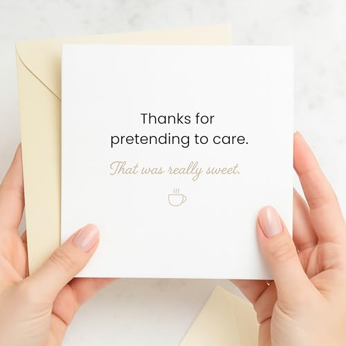 Sarcastic Thank You Card - 'Thanks for Pretending to Care' 5.7"x5.7"