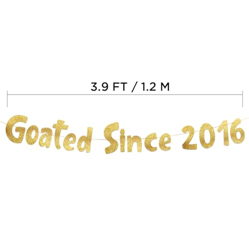 Goated Since 2016 Gold Glitter Banner - Pre-Strung Birthday & Anniversary Decor
