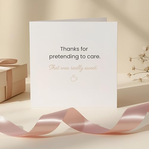 Sarcastic Thank You Card - 'Thanks for Pretending to Care' 5.7"x5.7"