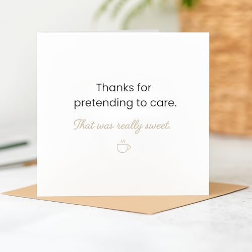 Sarcastic Thank You Card - 'Thanks for Pretending to Care' 5.7"x5.7"