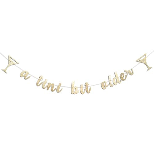Gold A Tini Bit Older Birthday Banner for Martini Parties