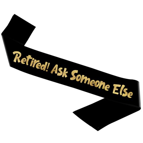 Funny Retirement Party Sash for Him or Her - Satin & Glitter