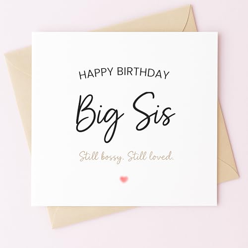 Funny Big Sister Birthday Card - Still Bossy, Still Loved | 5.7" Square | Premium 300gsm with Envelope