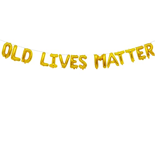 Old Lives Matter Balloon Banner - 16 Inch Gold Foil Party Decor