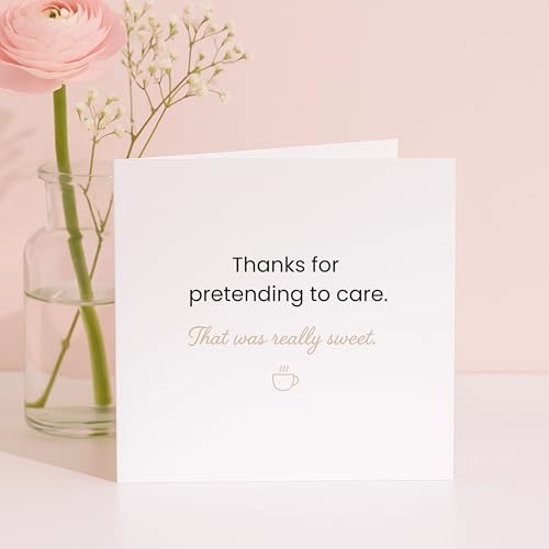 Sarcastic Thank You Card - 'Thanks for Pretending to Care' 5.7"x5.7"
