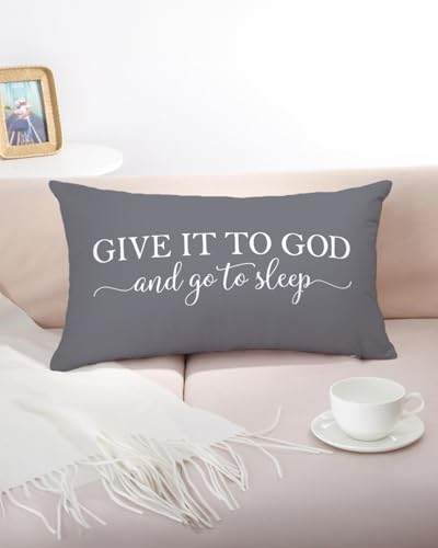 Give It to God and Go to Sleep Throw Pillow Cover, 12x20 Inch Gray Farmhouse