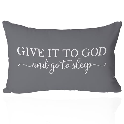 Give It to God and Go to Sleep Throw Pillow Cover, 12x20 Inch Gray Farmhouse