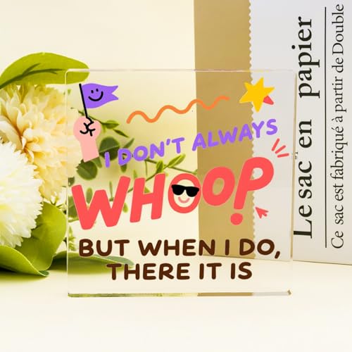 Funny Acrylic Desk Decor Sign - 'I Don't Always Whoop' Office Gift