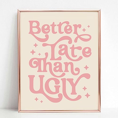 Better Late Than Ugly Print - Pink Retro Wall Art for Girls