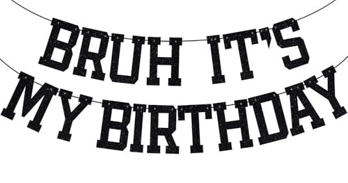 Black Glitter Birthday Banner - Fun 'Bruh It's My Birthday' Decor