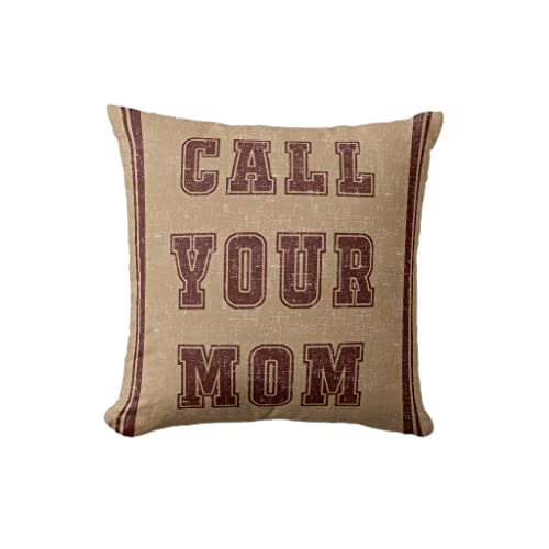 Rustic Call Your Mom 18x18 Inch Decorative Pillow Cover - Farmhouse Home Decor
