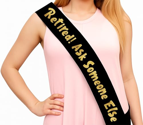Funny Retirement Party Sash for Him or Her - Satin & Glitter