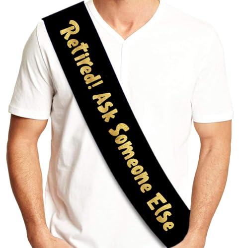 Funny Retirement Party Sash for Him or Her - Satin & Glitter