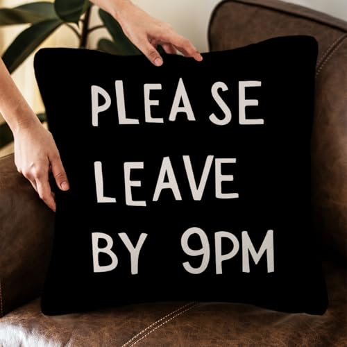 QROZIAR Funny Please Leave 9pm Pillow Cover - 18x18 Decorative Cushion