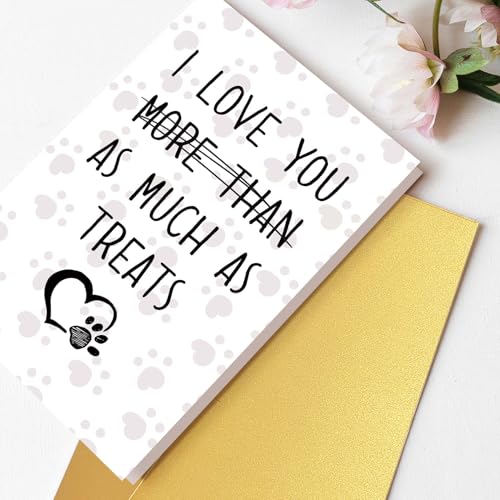 Goroar Funny Birthday Card for Dog Lovers #520 - I Love You More Than Treats