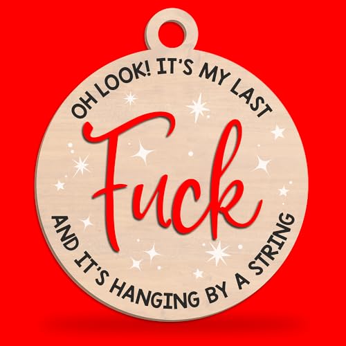 My Last F-uck Christmas Ornament - Funny Wooden Holiday Decor
