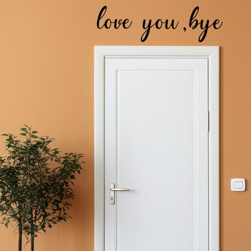 Love You Bye Wall Decal - Inspirational Quote for Entryway