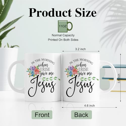In The Morning When I Rise Give Me Jesus Mug 11oz Religious Coffee Cup - Variation: Jesus