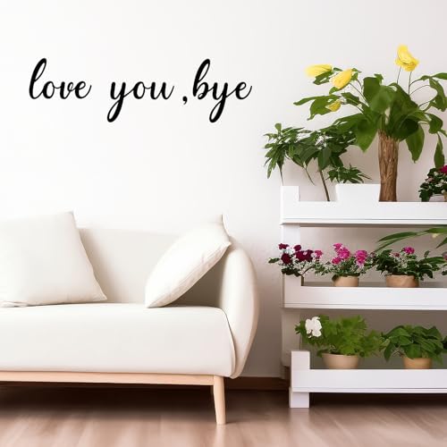 Love You Bye Wall Decal - Inspirational Quote for Entryway
