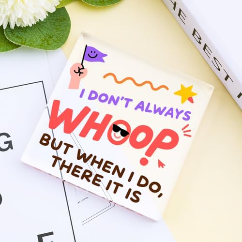 Funny Acrylic Desk Decor Sign - 'I Don't Always Whoop' Office Gift