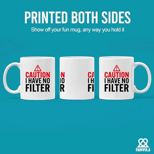 11 oz White Ceramic Mug - Caution I Have No Filter Sarcastic Drinkware