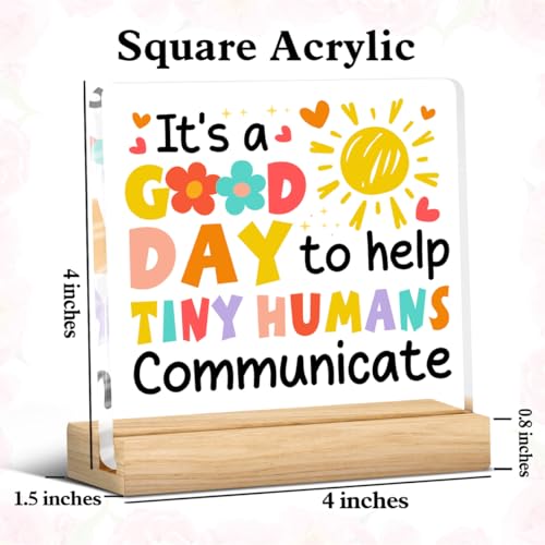 Speech Therapist Desk Sign - It's a Good Day to Help Tiny Humans Communicate - LyoGao Acrylic Plaque (B09)