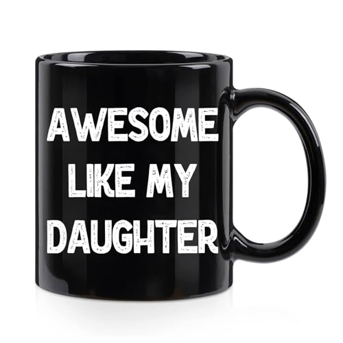 Awesome Like My Daughter Mug - Dad Gift for Father's Day Birthday Christmas - Black, 11 Oz