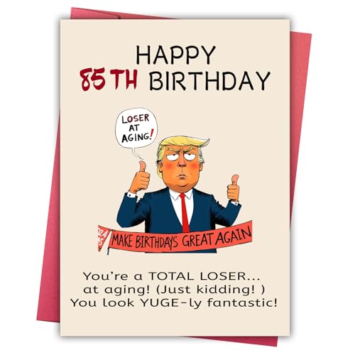 Funny Trump 85th Birthday Card for Men and Women, Premium 85 Year Old Gift