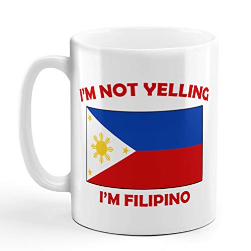 I'm Not Yelling Philippines Ceramic Coffee Mug with Holiday & Filipino Flag Design - Design Only