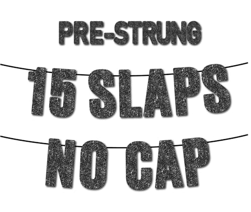 15 Slaps No Cap Black Glitter Banner - 15th Birthday Party Decorations