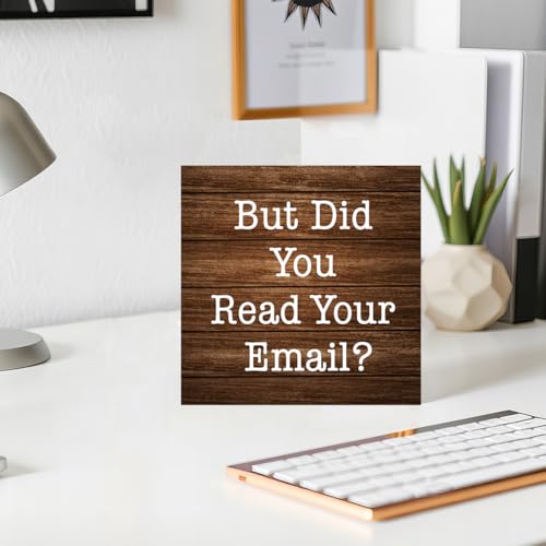 Funny Wooden Box Sign - 'But Did You Read Your Email?' - 5x5