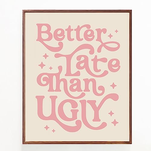 Better Late Than Ugly Print - Pink Retro Wall Art for Girls