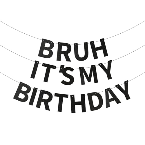 Bruh It's My Birthday Banner Pre-Strung Black Glitter Party Decoration