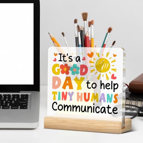 Speech Therapist Desk Sign - It's a Good Day to Help Tiny Humans Communicate - LyoGao Acrylic Plaque (B09)
