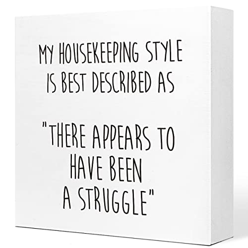 Funny Sarcastic Wooden Box Sign - Housekeeping Quote Desk Decor 5x5