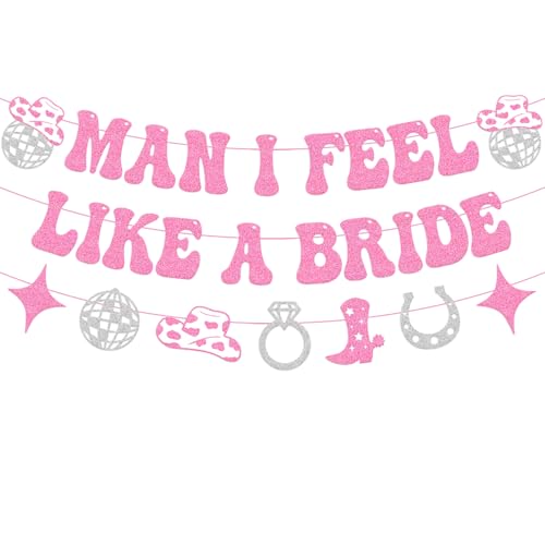 Man I Feel Like A Bride Banner - Western Cowgirl Bachelorette Party Decor