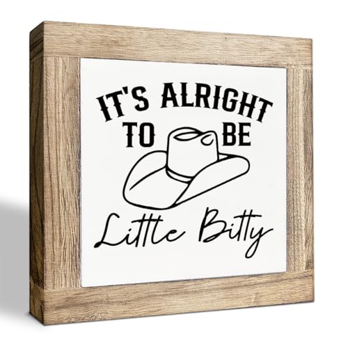 Rustic Farmhouse Tabletop Decor - It's Alright to be Little Bitty, Color14