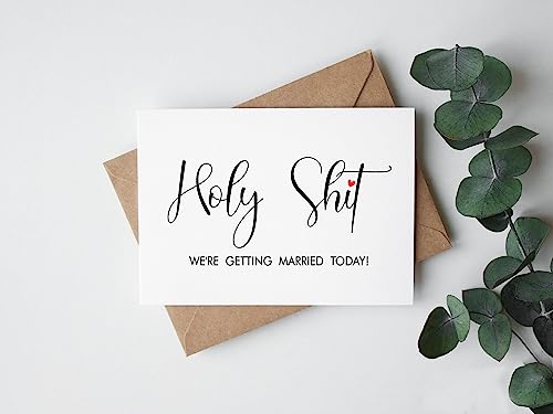 Funny Wedding Day Card - 'Holy Shit We're Getting Married Today' - 5x7 Premium Card