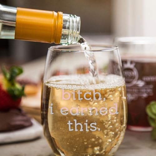 Funny Retirement Wine Glass - 15 oz Bitch, I Earned This Gift