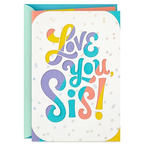 Hallmark Birthday Card for Sister - Love You, Sis! Sentiment