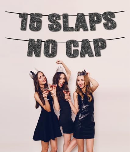 15 Slaps No Cap Black Glitter Banner - 15th Birthday Party Decorations