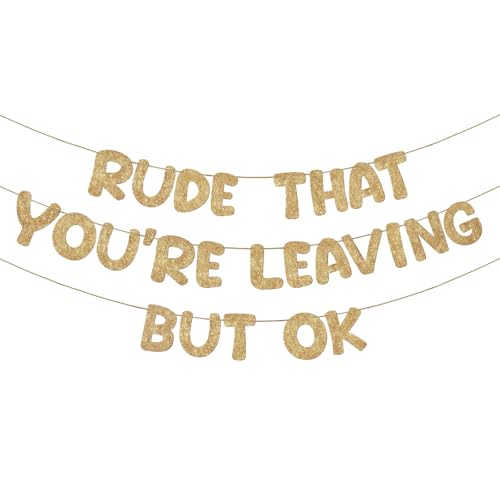 Fulmoon Champagne Gold Going Away Banner - Rude That You're Leaving But Ok Sign