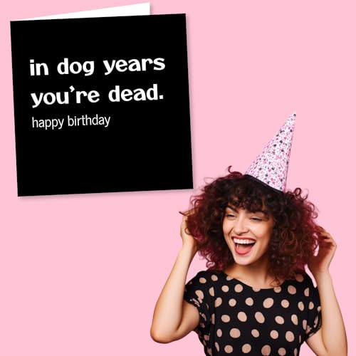 Funny Birthday Card - In Dog Years You'd Be Here - Made in UK