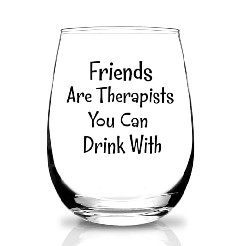 Funny Friendship Wine Glass - Friends Are Therapists You Can Drink With - 15 Oz - Variation: Friend Drink