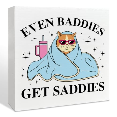 Even Baddies Get Saddies Wooden Box Sign - Funny Mental Health Office Decor 17