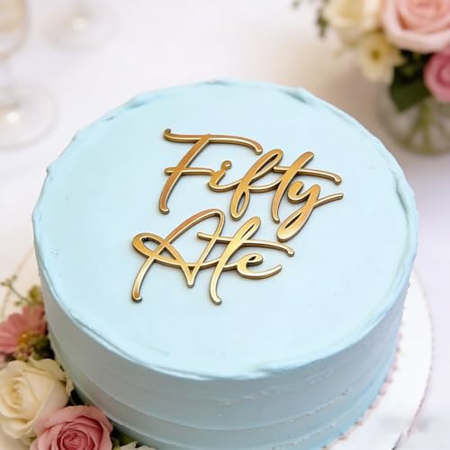 Fifty Ate Cake Topper - Gold Acrylic 50th Birthday Decoration