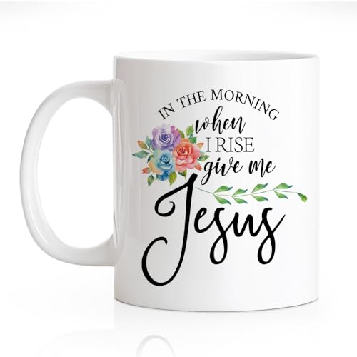 In The Morning When I Rise Give Me Jesus Mug 11oz Religious Coffee Cup - Variation: Jesus